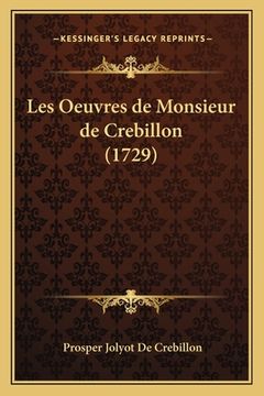 portada Les Oeuvres de Monsieur de Crebillon (1729) (en Francés)