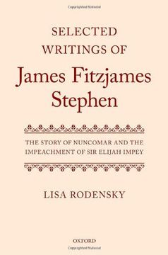 portada Selected Writings of James Fitzjames Stephen: The Story of Nuncomar and the Impeachment of sir Elijah Impey (en Inglés)