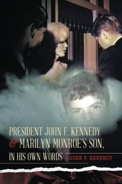 portada President John f. Kennedy & Marilyn Monroe’S Son, in his own Words (en Inglés)