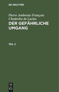 portada Pierre Ambroise François Choderlos de Laclos: Der Gefährliche Umgang. Teil 2 (in German)