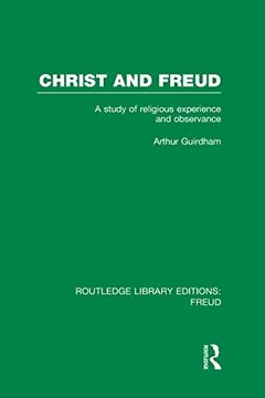 portada Christ and Freud (Rle: Freud): A Study of Religious Experience and Observance