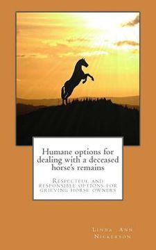 portada Humane options for dealing with a deceased horse's remains: Respectful and responsible options for grieving horse owners