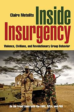 portada Inside Insurgency: Violence, Civilians, and Revolutionary Group Behavior (en Inglés)