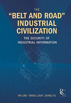 portada The Belt and Road Industrial Civilization: The Security of Industrial Information (en Inglés)
