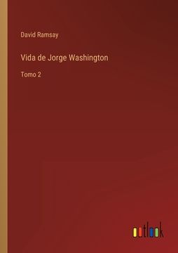 portada Vida de Jorge Washington: Tomo 2