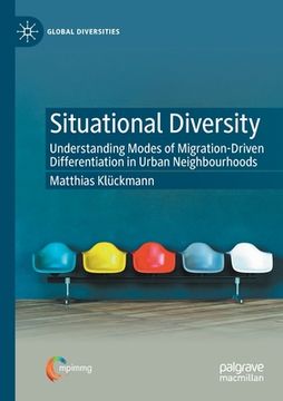 portada Situational Diversity: Understanding Modes of Migration-Driven Differentiation in Urban Neighbourhoods (en Inglés)