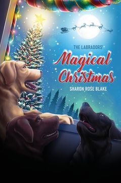 portada The Labradors' Magical Christmas (en Inglés)
