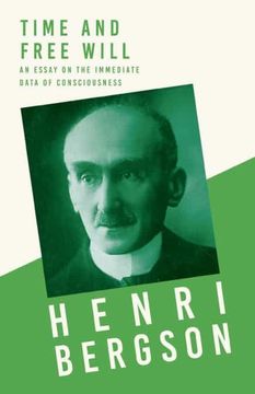 portada Time and Free Will: An Essay on the Immediate Data of Consciousness: With a Chapter From Bergson and his Philosophy by j. Alexander Gunn 