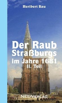 portada Der Raub Straßburgs im Jahre 1681, II. Teil (in German)