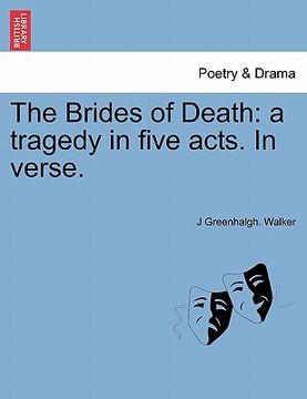 portada the brides of death: a tragedy in five acts. in verse. (in English)