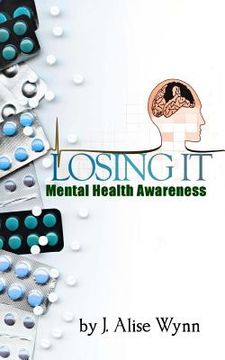 portada Losing It: Mental Health Awareness (en Inglés)