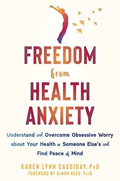 portada Freedom From Health Anxiety: Understand and Overcome Obsessive Worry About Your Health or Someone Else’S and Find Peace of Mind 