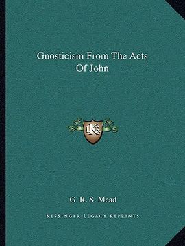 portada gnosticism from the acts of john