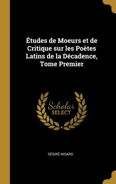 portada Études de Moeurs et de Critique sur les Poètes Latins de la Décadence, Tome Premier (in French)