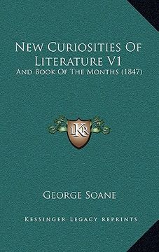 portada new curiosities of literature v1: and book of the months (1847) (en Inglés)