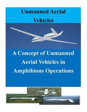 portada A Concept of Unmanned Aerial Vehicles in Amphibious Operations (en Inglés)