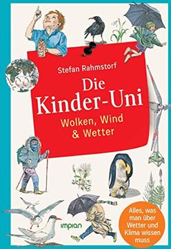 portada Die Kinder-Uni: Wolken, Wind & Wetter: Alles, was man Über Wetter und Klima Wissen Muss (en Alemán)