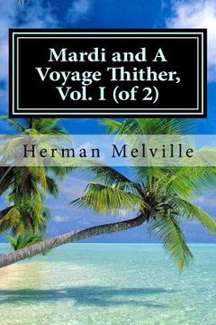 portada Mardi and A Voyage Thither, Vol. I (of 2) (en Inglés)