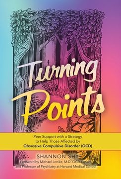 portada Turning Points: Peer Support with a Strategy to Help Those Affected by Obsessive Compulsive Disorder (Ocd) 