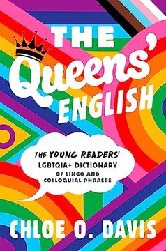 portada The Queens' English: The Young Readers' Lgbtqia+ Dictionary of Lingo and Colloquial Phrases (en Inglés)
