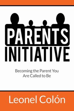 portada Parent's Initiative: Becoming the Parent you are Called to be (en Inglés)