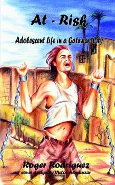 portada at - risk: adolescent life in a gateway city (in English)