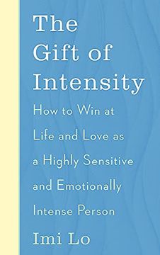 portada The Gift of Intensity: How to Win at Life and Love as a Highly Sensitive and Emotionally Intense Person (en Inglés)