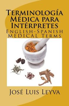 portada Terminología Médica Para Intérpretes: English-Spanish Medical Terms (en Inglés)