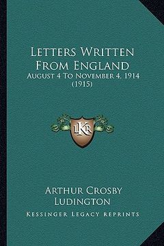 portada letters written from england: august 4 to november 4, 1914 (1915) (en Inglés)