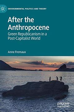 portada After the Anthropocene: Green Republicanism in a Post-Capitalist World (Environmental Politics and Theory) 