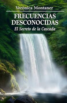 portada Frecuencias Desconocidas: El Secreto de la Cascada (in Spanish)