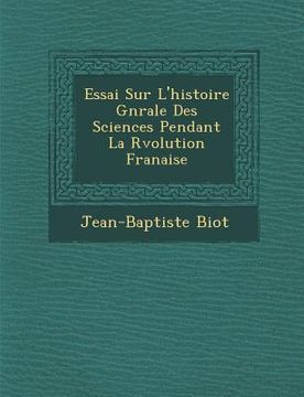 portada Essai Sur L'Histoire G N Rale Des Sciences Pendant La R Volution Fran Aise (in French)