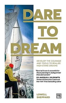 portada Dare to Dream: Develop the Courage and Tools to Realize High Stake Dreams (en Inglés)