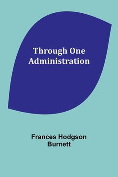 portada Through One Administration (in English)