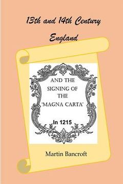 portada 13th and 14th Century England and the signing of the Magna Carta in 1215 (en Inglés)