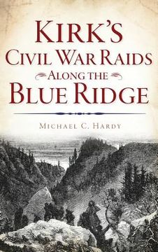 portada Kirk's Civil War Raids Along the Blue Ridge (in English)
