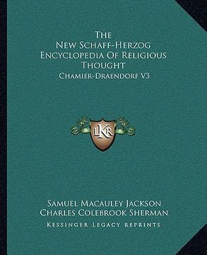 portada the new schaff-herzog encyclopedia of religious thought: chamier-draendorf v3 (en Inglés)
