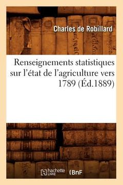 portada Renseignements Statistiques Sur l'État de l'Agriculture Vers 1789 (Éd.1889) (in French)