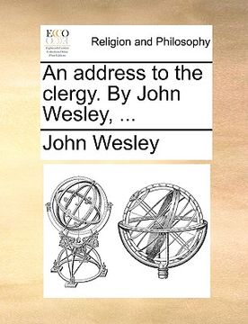 portada an address to the clergy. by john wesley, ...