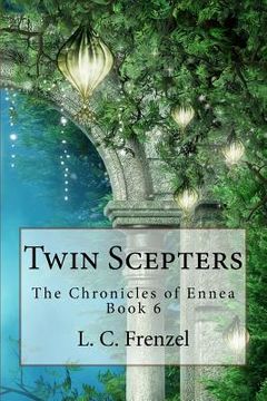 portada Twin Scepters: The Chronicles of Ennea Book 6 (en Inglés)