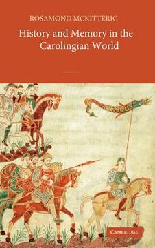 portada History and Memory in the Carolingian World (in English)
