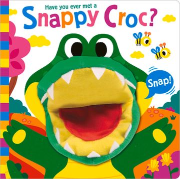 portada Have you Ever met a Snappy Croc? (Hand Puppet Pals) (en Inglés)
