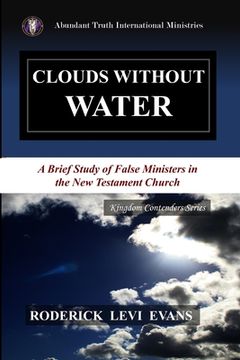 portada Clouds Without Water: A Brief Study of False Ministers in the New Testament Church (en Inglés)