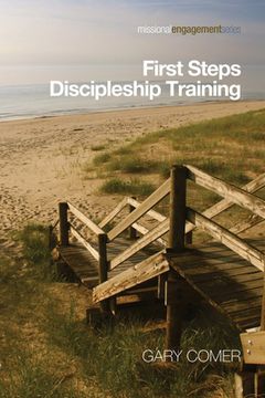 portada First Steps Discipleship Training: Turning Newer Believers Into Missional Disciples (en Inglés)