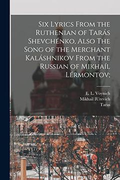 portada Six Lyrics From the Ruthenian of Tarás Shevchénko, Also the Song of the Merchant Kaláshnikov From the Russian of Mikhaíl Lérmontov;