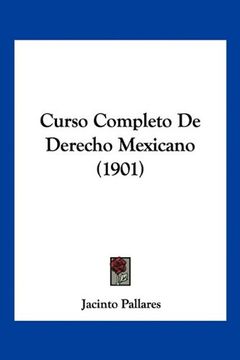 portada Curso Completo de Derecho Mexicano (1901)