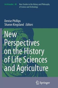 portada New Perspectives on the History of Life Sciences and Agriculture (in English)