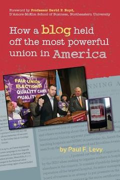 portada How a Blog Held Off the Most Powerful Union in America (in English)