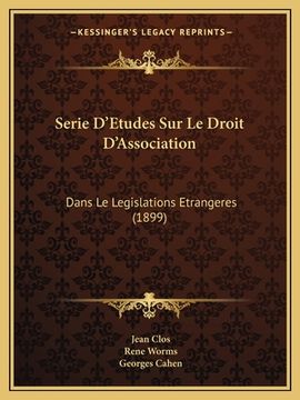 portada Serie D'Etudes Sur Le Droit D'Association: Dans Le Legislations Etrangeres (1899) (in French)