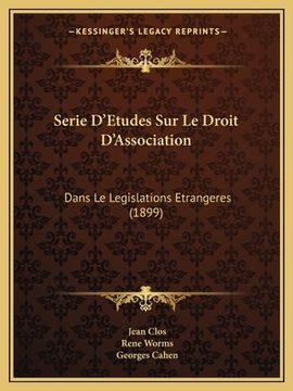 portada Serie D'Etudes Sur Le Droit D'Association: Dans Le Legislations Etrangeres (1899) (en Francés)